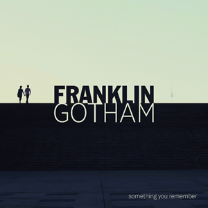 Something You Remember EP by Franklin Gothem