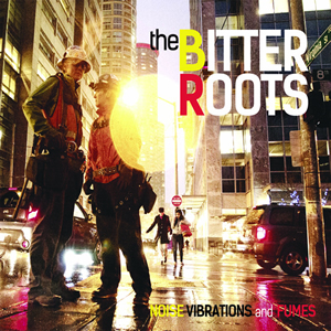 Noise, Vibrations and Fumes by The Bitter Roots