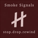 Smoke Signals by Stop Drop Rewind