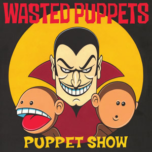 Puppet Show by Wasted Puppets