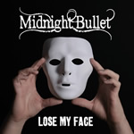 Lose My Face by Midnight Bullet