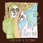 Fern Girl and Ice Man by The Lowest Pair