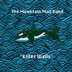Killer Wails by The Mountainman Band