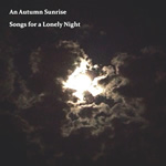 Songs for a Lonely Night by An Autumn Sunrise