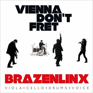 Vienna Dont Fret by Brazenlinx