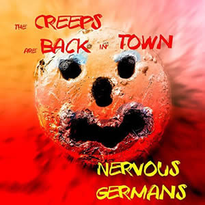 The Creeps Are Back In Town by Nervouse Germans