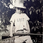 LA Dont Love You EP by Grit