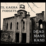 Till Karma Forgets by Dead Mans Hand