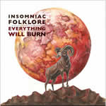 Everything Will Burn by Insomniac Folklore