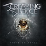 House of Glass by Screaming For Silence