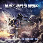 Electrified by Black Water Rising