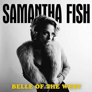 Belle of the West by Samantha Fish